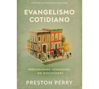 Evangelismo Cotidiano - Estudio Bíblico Con Videos: Persiguiendo Corazones, No Discusiones