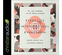 Evangelismo intercultural eficaz: buenas noticias en un mundo diverso