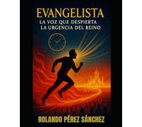 EVANGELISTA: La voz que despierta la urgencia del Reino (Ministerio)