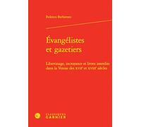 Évangélistes et gazetiers: Libertinage, incroyance et livres interdits dans la Venise des XVIIe et XVIIIe siècles: 17