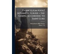 Evangelium podlÃ(c) sepsànÃ- Sv. Lukàse = the Gospel according to Saint Luke