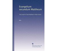 Evangelium secundum Mattheum: The Gospel of Saint Matthew in West-Saxon