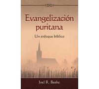 Evangelización puritana: Un enfoque bíblico