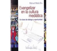 Evangelizar en la cultura mediática: En clave de diálogo y oportunidad: 13 (Sal y luz)