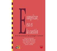 Evangelizar, Esa Es La Cuestión: En el XXX aniversario de la Evangelii nuntiandi: 62 (Gs)