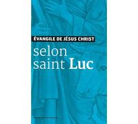 Evangile de Jésus-Christ selon saint Luc: Nouvelle traduction liturgique