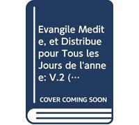 Evangile Médité, et Distribué pour Tous les Jours de l'année: V.2 (Latin Edition)