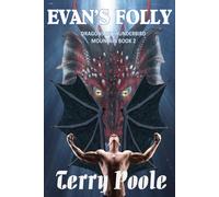 Evan's Folly: Dragon's of Thunderbird Mountain Book 2 (The Dragons of Thunderbird Mountain)