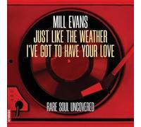 Evans, Mill - 7-Just Like the Weather / I'Ve Got to Have Your Lo [Vinilo]