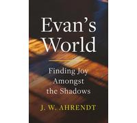 Evan's World: Finding Joy Amongst the Shadows