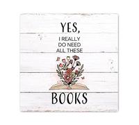 Evans1nism Letrero de madera con texto en inglés «Yes I Really Do Need All These Books», para colgar en la pared, decoración de pared cristiana para el hogar, sala de estar, cocina, dormitorio, 8 x 8