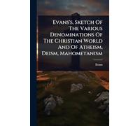Evans's, Sketch Of The Various Denominations Of The Christian World And Of Atheism, Deism, Mahometanism