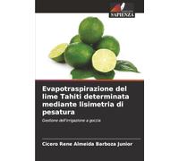 Evapotraspirazione del lime Tahiti determinata mediante lisimetria di pesatura: Gestione dell'irrigazione a goccia