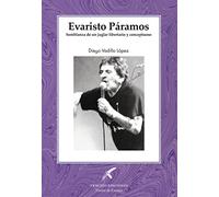 Evaristo Páramos. Semblanza de un juglar libertario y conceptuoso: 1 (Vuelos de ensayo)