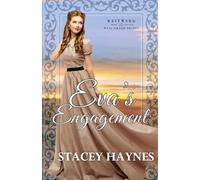 Eva's Engagement: Westward Home and Hearts Mail-Order Brides Book 53