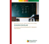 EVASÃO ESCOLAR: Um estudo na Escola Estadual Dr. Alexandre Vaz Tavares