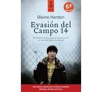 Evasión Del Campo 14: Del infierno de un campo de concentración en Corea del Norte a la libertad (No Ficción)