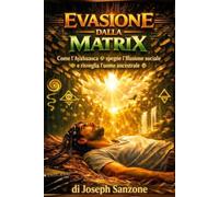 EVASIONE DALLA MATRIX: Come l'Ayahuasca spegne l'illusione sociale e risveglia l'uomo ancestrale