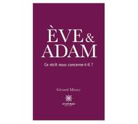 ÈVE & ADAM: Ce récit nous concerne-t-il ?