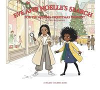 Eve and Noelle's Search for the Missing Christmas Present: a Holiday Coloring Book: A Christmas Coloring Book for Black Girls