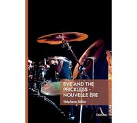 Eve and the Prickless - Nouvelle ère