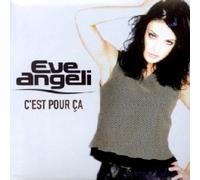 Eve Angeli - C'Est Pour Ca