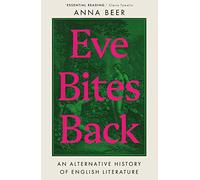 Eve Bites Back: An Alternative History of English Literature