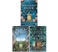 Eve Chase 3 Books Collection Set (The Midnight Hour, Black Rabbit Hall & The Vanishing of Audrey Wilde)