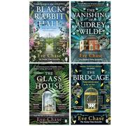 Eve Chase Collection 4 Books Set (Black Rabbit Hall, The Vanishing of Audrey Wilde, The Glass House & The Birdcage)