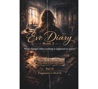 Eve Diary. Part 2 A Fragmented Psychological Novel About Identity: Memory Gaps, Missing Time, Silent Rooms and Old House Psychological Suspense