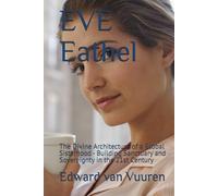 EVE Eathel: The Divine Architecture of a Global Sisterhood - Building Sanctuary and Sovereignty in the 21st Century