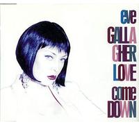 Eve Gallagher - Love Come Down