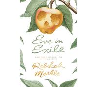 Eve in Exile: The Restoration of Femininity