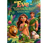 Eve - The First Woman: God’s Beautiful Creation and the First Choice