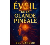 ÉVEIL DE LA GLANDE PINÉALE: Comment Activer Votre Troisième Œil Et Améliorer Votre Connexion Spirituelle Même Si Vous N'avez Jamais Pratiqué La ... La Méditation !: 1 (|| LE TROISIEME OEIL ||)