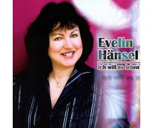 Evelin Hänsel - Ich will es leben