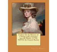 Evelina: Or the History of a Young Lady's Entrance into the World (1778) NOVEL by: Frances Burney
