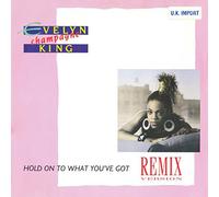 EVELYN CHAMPAGNE KING - EVELYN CHAMPAGNE KING / HOLD ON TO WHAT YOUVE GOT
