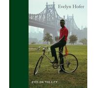 Evelyn Hofer Eyes on the City /anglais