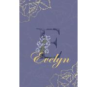 Evelyn Journal: Monogram E Personalized Floral Notebook for Women Decorative Purple and Gold Monogram Journal, Cute Aesthetic Notebook, Personalized Diary and Birthday Gift for Women Named Evelyn