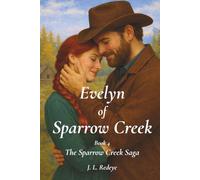 Evelyn of Sparrow Cr ook 4 of the Sparrow Creek Saga: A Slow-Burn Western Historical Romance in 1880s Colorado