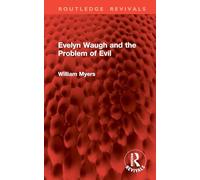 Evelyn Waugh and the Problem of Evil (Routledge Revivals)