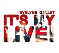 Evelyne Gallet - It'S My Live !