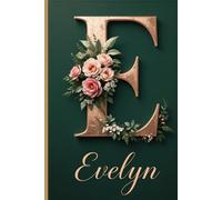 Evelyn's Floral Notebook: Gold Floral Monogram Journal for Women - Initial E | Lined Notebook with 120 Pages.