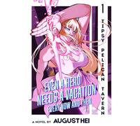 Even a Hero Needs a Vacation Every Now and Then: a Humorous Tavern Adventure (Tipsy Pelican Tavern)
