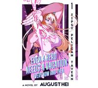 Even a Hero Needs a Vacation Every Now and Then: a Humorous Tavern Adventure: Tipsy Pelican Tavern Vol. 1
