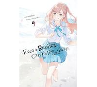 Even a Replica Can Fall in Love, Vol. 4: Volume 4
