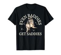 Even Baddies Get Saddies Funny Cat Meme para hombres y mujeres Camiseta