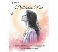 Even Butterflies Rest: A Soft Fantasy Devotional Coloring Book for Gentle Hearts