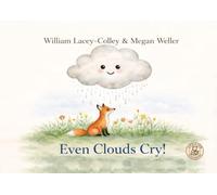 Even Clouds Cry: A Children’s Book About Big Feelings and Growing